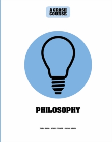 Philosophy: A Crash Course : Become An Instant Expert