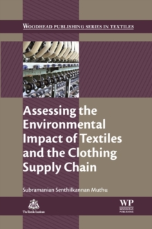 Assessing the Environmental Impact of Textiles and the Clothing Supply Chain, Hardback Book Assessing the Environmental Impact of Textiles and the Clothing Supply Chain, Hardback Book