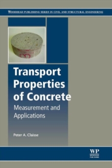 Transport Properties of Concrete : Measurements and Applications, Hardback Book Transport Properties of Concrete : Measurements and Applications, Hardback Book