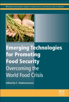 Emerging Technologies for Promoting Food Security : Overcoming the World Food Crisis, Hardback Book Emerging Technologies for Promoting Food Security : Overcoming the World Food Crisis, Hardback Book