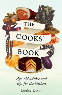 The Cooks' Book : Age-old advice and tips for the kitchen