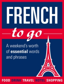 French to go : A weekend's worth of essential words and phrases