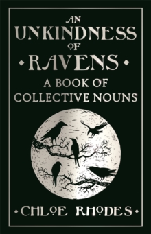 An Unkindness of Ravens : A Book of Collective Nouns, Hardback Book An Unkindness of Ravens : A Book of Collective Nouns, Hardback Book