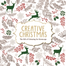 Creative Christmas : The Gift of Colouring for Grown-Ups, Paperback Book Creative Christmas : The Gift of Colouring for Grown-Ups, Paperback Book