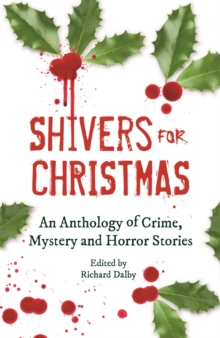 Shivers for Christmas : An Anthology of Crime, Mystery and Horror Stories