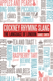 The Language of London : Cockney Rhyming Slang