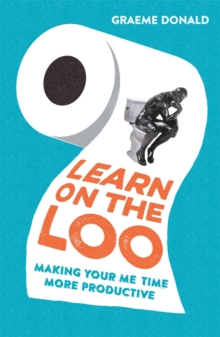 Learn on the Loo : Making Your Me Time More Productive, Paperback Book Learn on the Loo : Making Your Me Time More Productive, Paperback Book