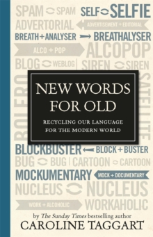 New Words for Old : Recycling Our Language for the Modern World, Hardback Book New Words for Old : Recycling Our Language for the Modern World, Hardback Book
