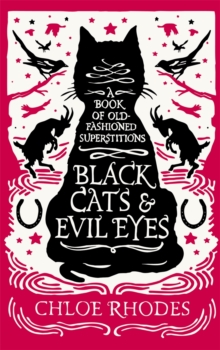 Black Cats and Evil Eyes: A Book of Old-Fashioned Superstitions, Paperback Book Black Cats and Evil Eyes: A Book of Old-Fashioned Superstitions, Paperback Book