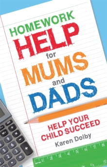 Homework Help for Mums and Dads : Help Your Child Succeed