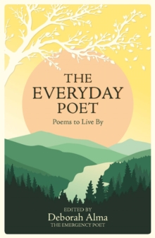 The Everyday Poet : Poems to Live By, Hardback Book The Everyday Poet : Poems to Live By, Hardback Book