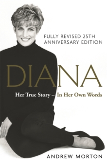 Diana: Her True Story - In Her Own Words : The Sunday Times Number-One Bestseller, Hardback Book Diana: Her True Story - In Her Own Words : The Sunday Times Number-One Bestseller, Hardback Book