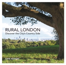 Rural London : Discover the City's Country Side, Paperback / softback Book Rural London : Discover the City's Country Side, Paperback / softback Book