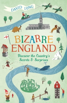 Bizarre England : Discover the Country's Secrets and Surprises, Paperback / softback Book Bizarre England : Discover the Country's Secrets and Surprises, Paperback / softback Book