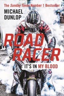 Road Racer : It's in My Blood, Hardback Book Road Racer : It's in My Blood, Hardback Book