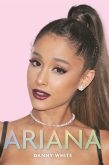 Ariana : The Biography, Hardback Book Ariana : The Biography, Hardback Book