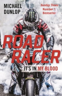 Road Racer : It's in My Blood, Paperback / softback Book Road Racer : It's in My Blood, Paperback / softback Book