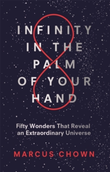 Infinity in the Palm of Your Hand : Fifty Wonders That Reveal an Extraordinary Universe