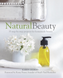 Natural Beauty : 35 Step-by-Step Projects for Homemade Beauty, Paperback Book Natural Beauty : 35 Step-by-Step Projects for Homemade Beauty, Paperback Book
