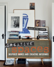 Creative Spaces : Inspired Homes and Creative Interiors, Hardback Book Creative Spaces : Inspired Homes and Creative Interiors, Hardback Book