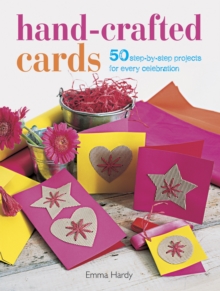 Hand-crafted Cards : 50 step-by-step projects for every celebration, Paperback Book Hand-crafted Cards : 50 step-by-step projects for every celebration, Paperback Book