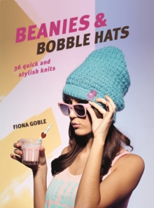Beanies and Bobble Hats : 36 Quick and Stylish Knits, Paperback Book Beanies and Bobble Hats : 36 Quick and Stylish Knits, Paperback Book