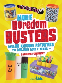 More Boredom Busters : Over 50 Awesome Activities for Children Aged 7 Years +, Paperback Book More Boredom Busters : Over 50 Awesome Activities for Children Aged 7 Years +, Paperback Book