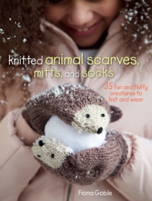 Knitted Animal Scarves, Mitts and Socks, Paperback / softback Book Knitted Animal Scarves, Mitts and Socks, Paperback / softback Book
