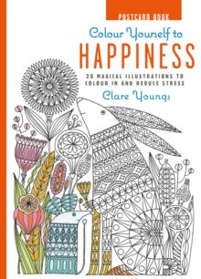 Colour Yourself to Happiness Postcard Book : 20 Magical Illustrations to Colour in and Reduce Stress, Hardback Book Colour Yourself to Happiness Postcard Book : 20 Magical Illustrations to Colour in and Reduce Stress, Hardback Book