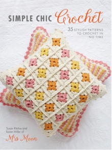 Simple Chic Crochet : 35 Stylish Patterns to Crochet in No Time, Paperback Book Simple Chic Crochet : 35 Stylish Patterns to Crochet in No Time, Paperback Book
