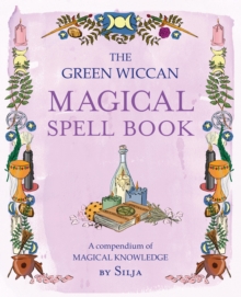 The Green Wiccan Magical Spell Book