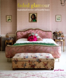 Faded Glamour : Inspirational Interiors and Beautiful Homes