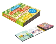 Origami Flowers and Birds : Paper Pack Plus 64-Page Book