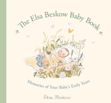 The Elsa Beskow Baby Book : Memories of Your Baby's Early Years, Record book Book The Elsa Beskow Baby Book : Memories of Your Baby's Early Years, Record book Book
