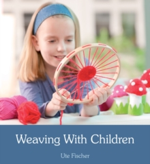 Weaving with Children, Paperback Book Weaving with Children, Paperback Book