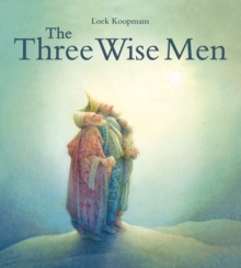 The Three Wise Men : A Christmas Story, Hardback Book The Three Wise Men : A Christmas Story, Hardback Book