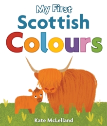 My First Scottish Colours, Board book Book My First Scottish Colours, Board book Book