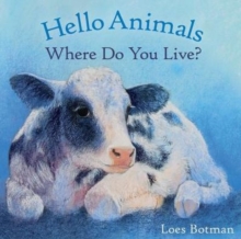 Hello Animals, Where Do You Live?, Board book Book Hello Animals, Where Do You Live?, Board book Book