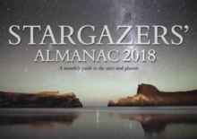 Stargazers' Almanac: A Monthly Guide to the Stars and Planets : 2018, Paperback Book Stargazers' Almanac: A Monthly Guide to the Stars and Planets : 2018, Paperback Book