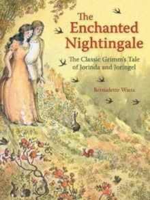 The Enchanted Nightingale : The Classic Grimm's Tale of Jorinda and Joringel, Hardback Book The Enchanted Nightingale : The Classic Grimm's Tale of Jorinda and Joringel, Hardback Book