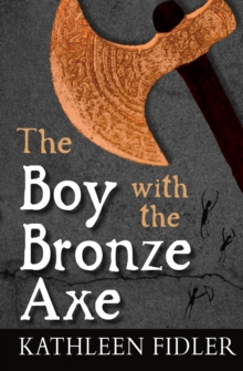 The Boy with the Bronze Axe, EPUB eBook The Boy with the Bronze Axe, EPUB eBook