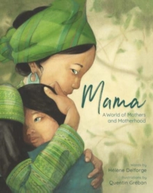 Mama : A World of Mothers and Motherhood