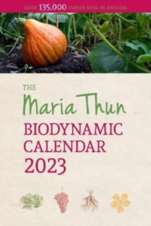 The Maria Thun Biodynamic Calendar : 2023