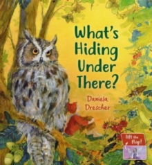 What's Hiding Under There? : A Magical Lift-the-Flap Book