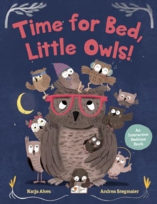 Time for Bed, Little Owls! : An Interactive Bedtime Book