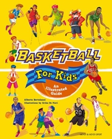 Basketball For Kids : An Illustrated Guide