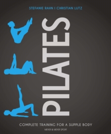 Pilates : Complete Training for a Supple Body