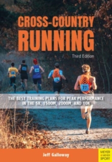 Cross-Country Running : The Best Training Plans for Peak Performance in the 5K, 1500m, 2000, and 10K