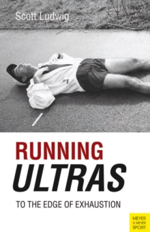 Running Ultras : To the Edge of Exhaustion