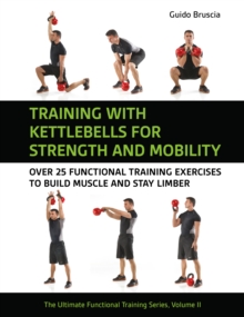 Meyer & Meyer Fachverlag und Buchhandel GmbH Training With Kettlebells For Strength And Mobility. , Over 25 Functional Training Exercises To Build Muscle And Stay Limber